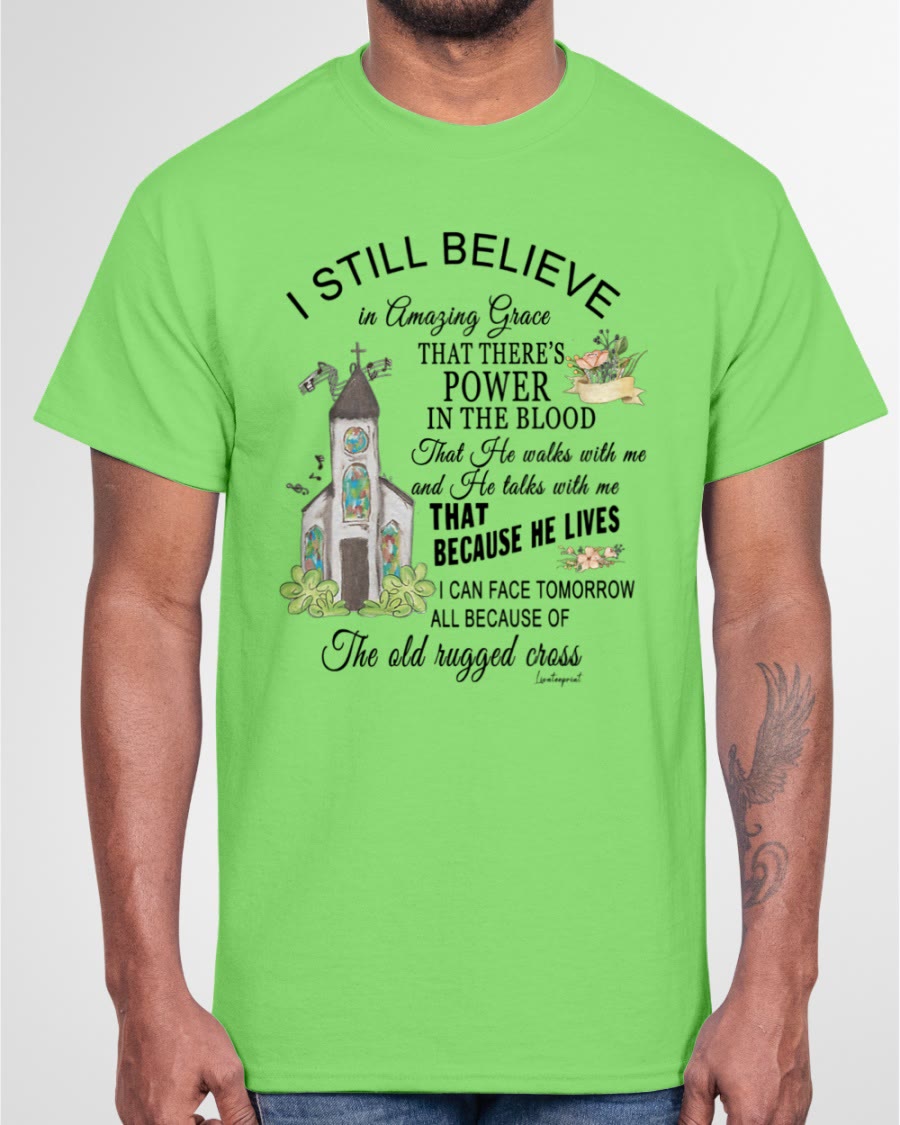 christiandiscipleshop I Still Believe Classic T-shirt