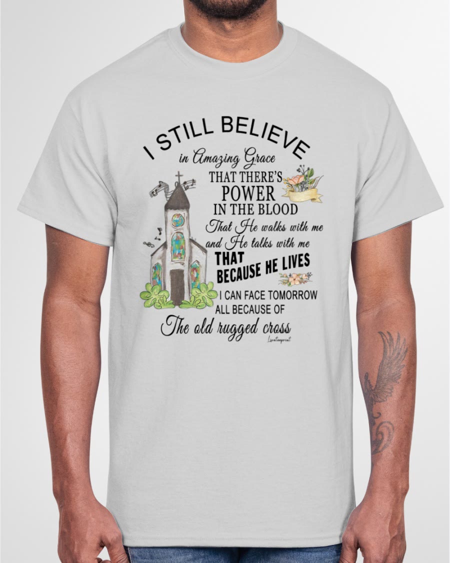 christiandiscipleshop I Still Believe Classic T-shirt