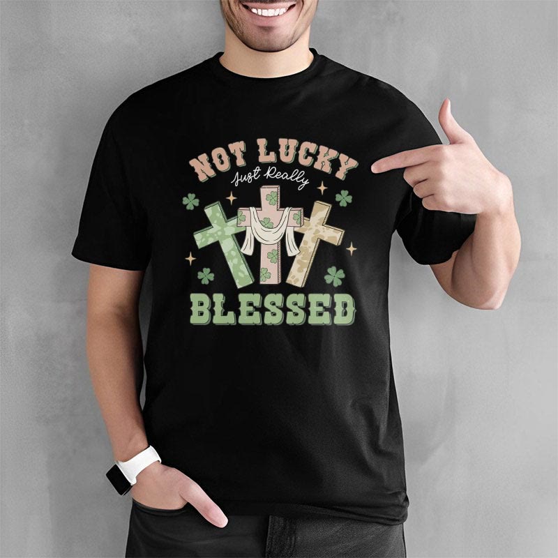 Christiandiscipleshop Not Lucky Just Blessed Faith-Inspired T-Shirt