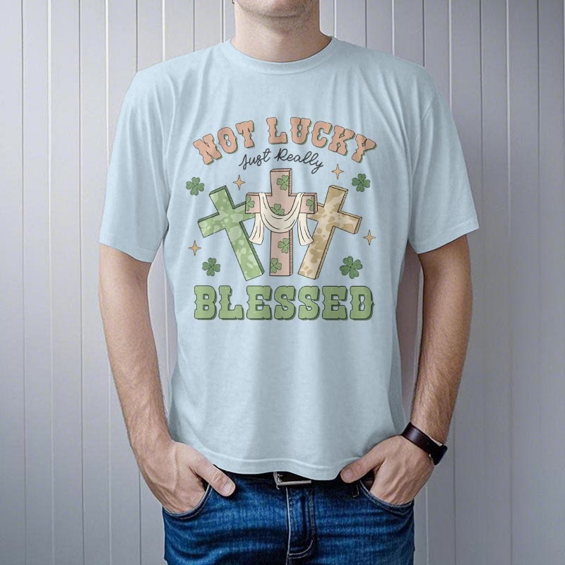 Christiandiscipleshop Not Lucky Just Blessed Faith-Inspired T-Shirt