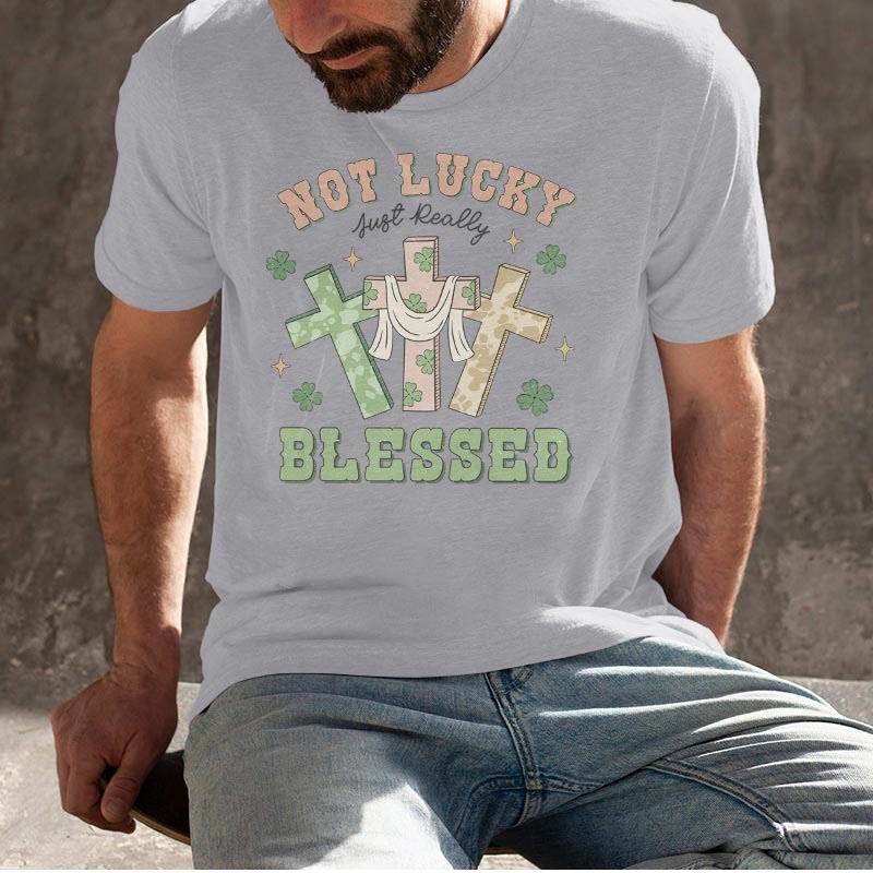 Christiandiscipleshop Not Lucky Just Blessed Faith-Inspired T-Shirt