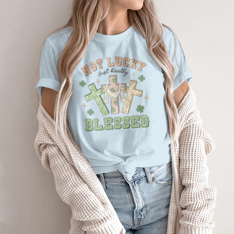 Christiandiscipleshop Not Lucky Just Blessed Faith-Inspired T-Shirt