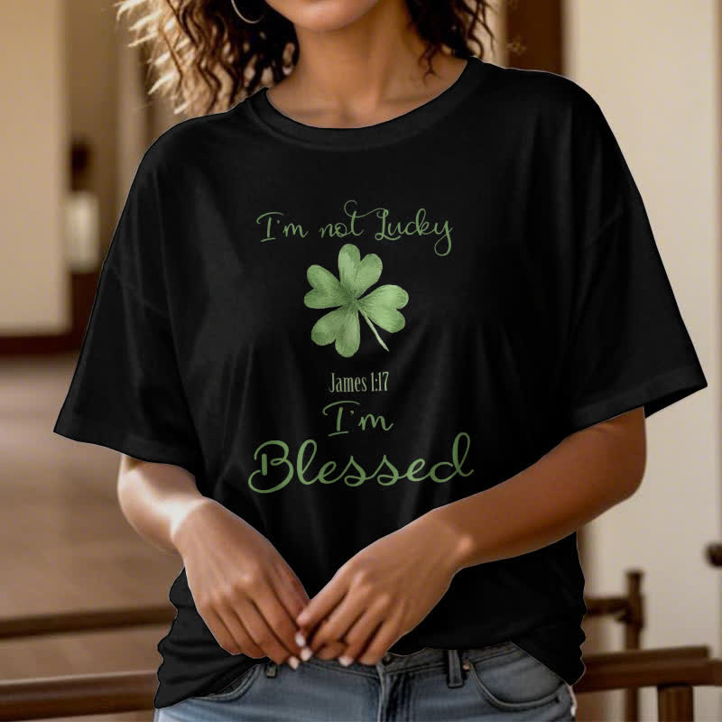christiandiscipleshop I'M Not Lucky I'm Blessed Faith-Inspired T-Shirt