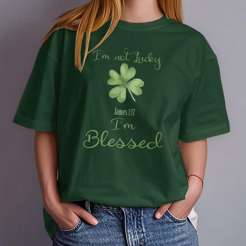christiandiscipleshop I'M Not Lucky I'm Blessed Faith-Inspired T-Shirt