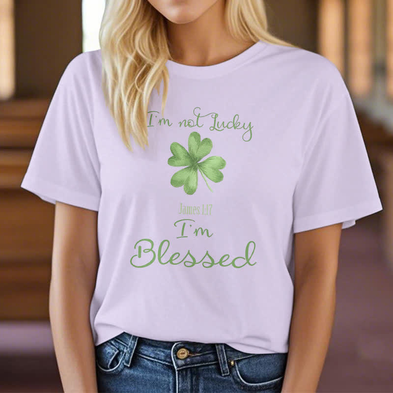 christiandiscipleshop I'M Not Lucky I'm Blessed Faith-Inspired T-Shirt
