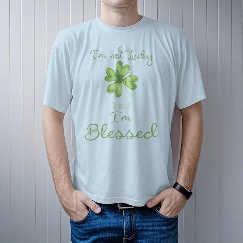 christiandiscipleshop I'M Not Lucky I'm Blessed Faith-Inspired T-Shirt