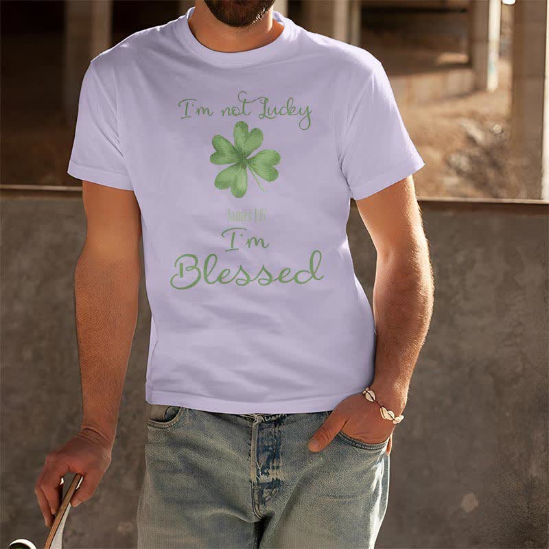 christiandiscipleshop I'M Not Lucky I'm Blessed Faith-Inspired T-Shirt