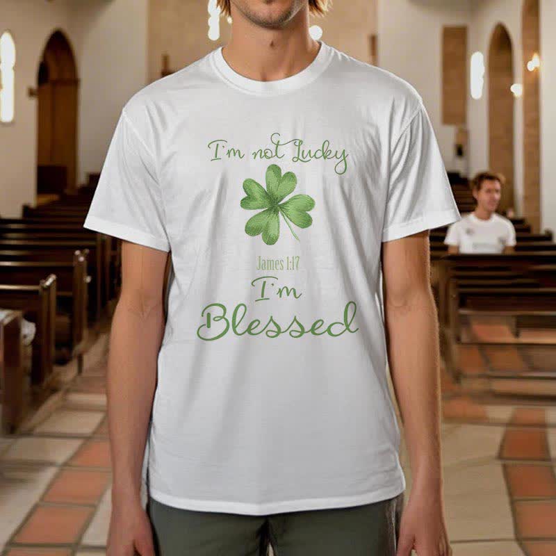 christiandiscipleshop I'M Not Lucky I'm Blessed Faith-Inspired T-Shirt