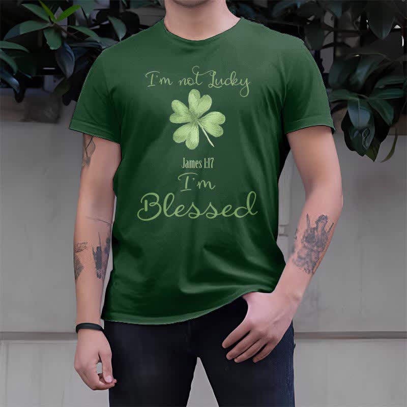christiandiscipleshop I'M Not Lucky I'm Blessed Faith-Inspired T-Shirt