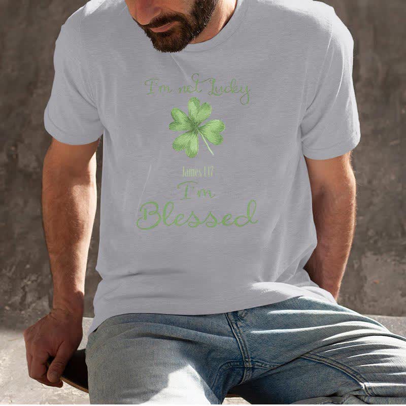 christiandiscipleshop I'M Not Lucky I'm Blessed Faith-Inspired T-Shirt