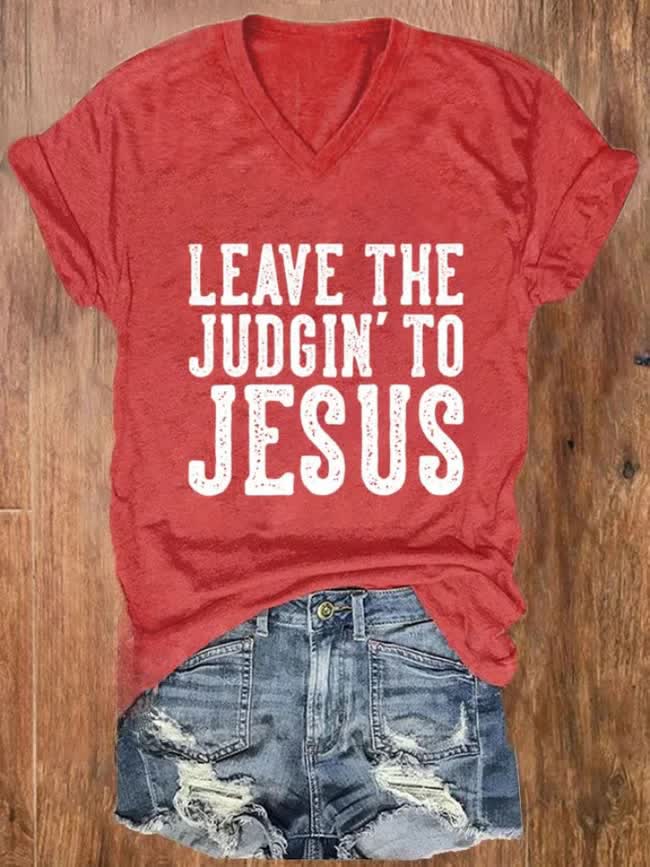 christiandiscipleshop Leave The Judgin' To Jesus Printed V-neck T-shirt