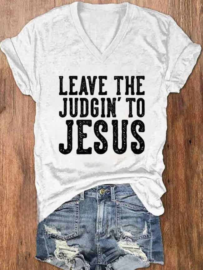 christiandiscipleshop Leave The Judgin' To Jesus Printed V-neck T-shirt