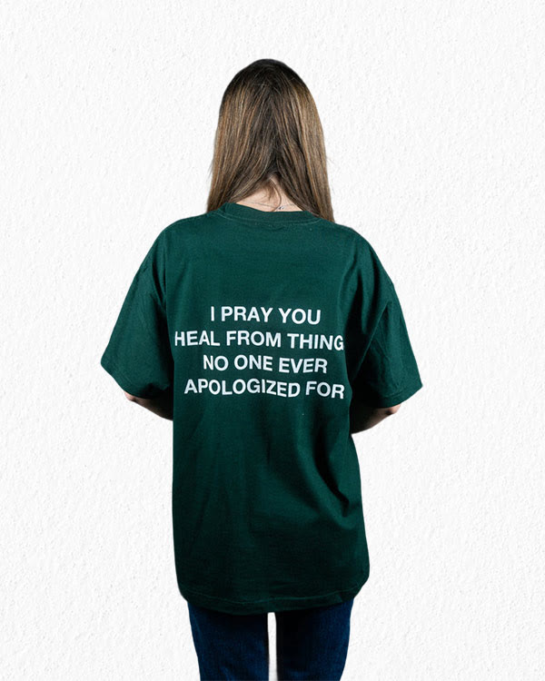 christiandiscipleshop I Pray You Heal From Things No One Ever Apologized For T-Shirt