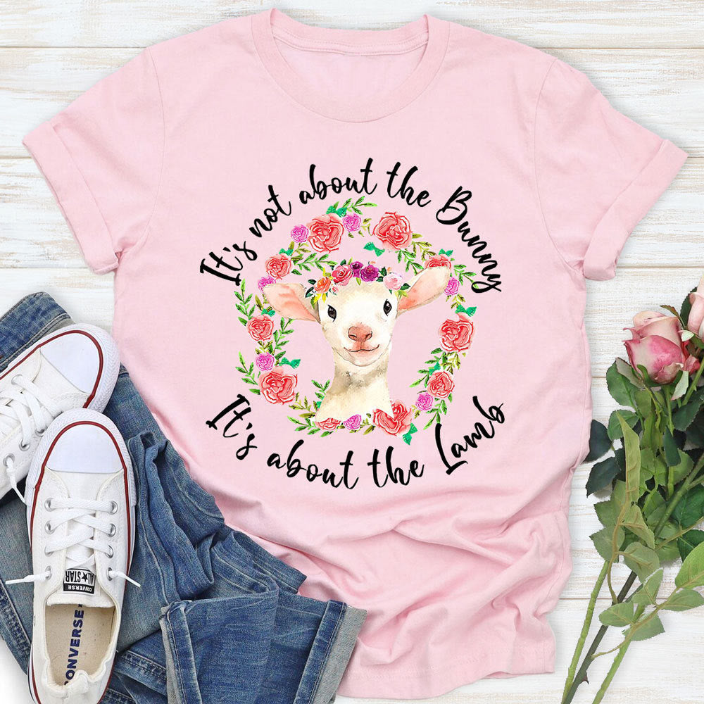 christiandiscipleshop It's Not About the Bunny, It's About the Lamb T-Shirt