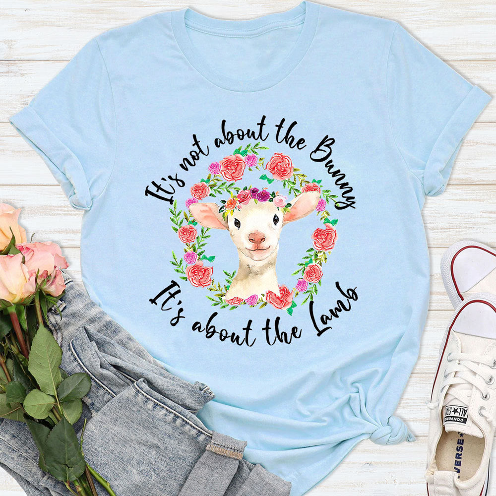 christiandiscipleshop It's Not About the Bunny, It's About the Lamb T-Shirt