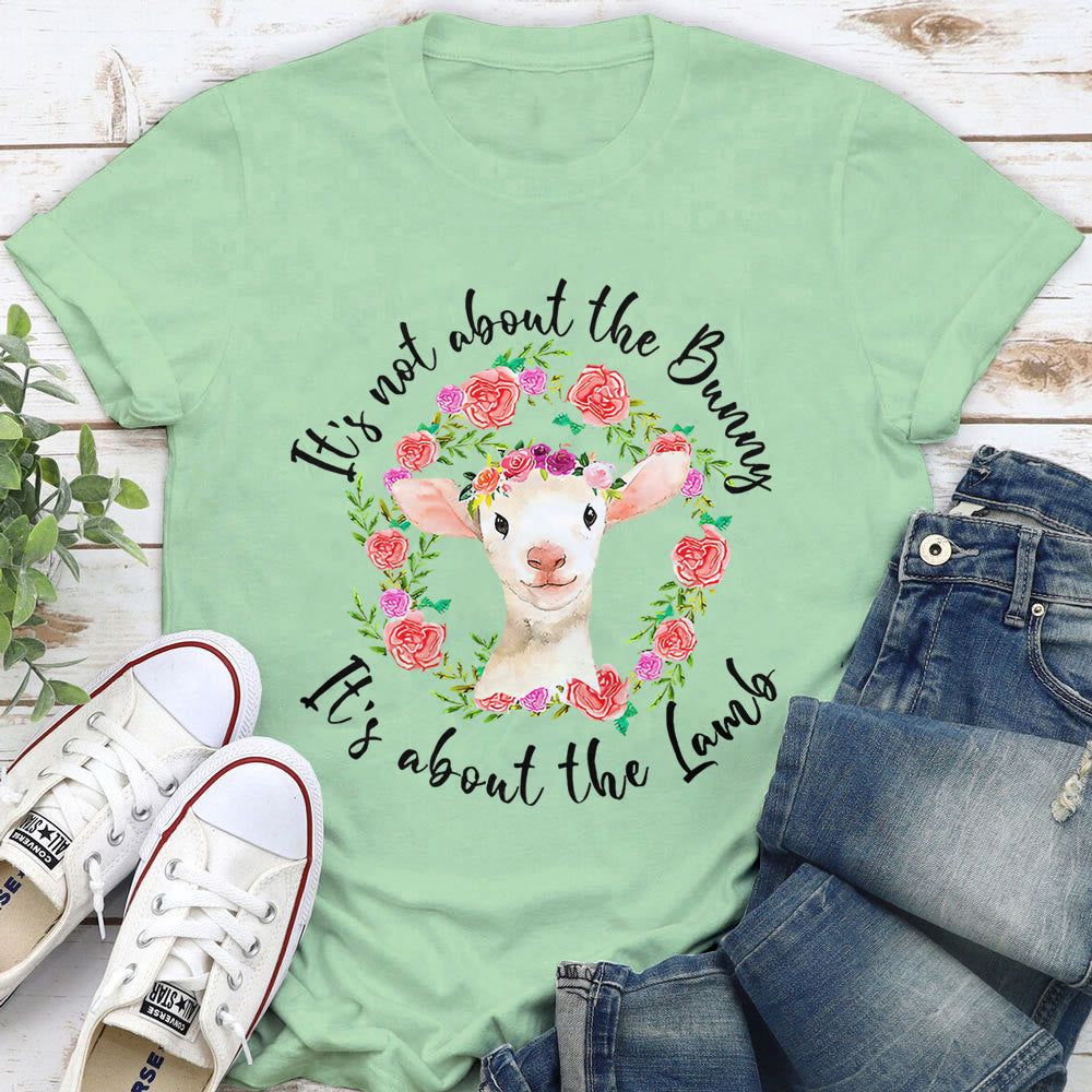 christiandiscipleshop It's Not About the Bunny, It's About the Lamb T-Shirt
