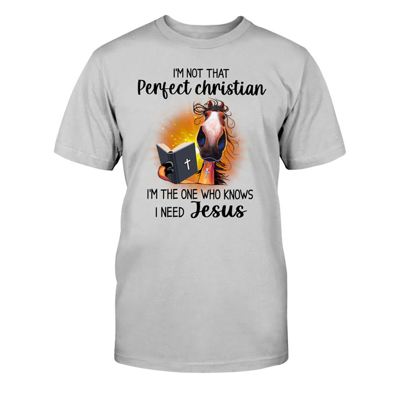 christiandiscipleshop I'm Not That Perfect Christian, I Need Jesus Classic T-Shirt