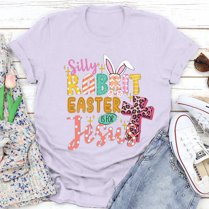 Christiandiscipleshop Silly Rabbit Easter Is for Jesus Christian Easter Tee
