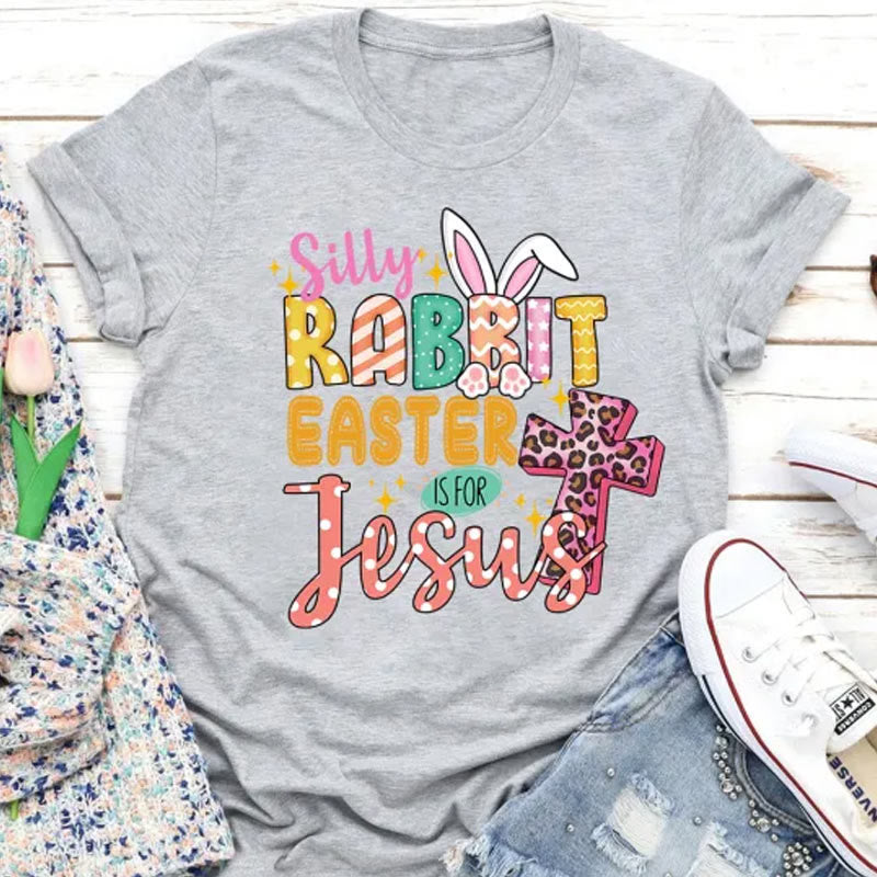 Christiandiscipleshop Silly Rabbit Easter Is for Jesus Christian Easter Tee