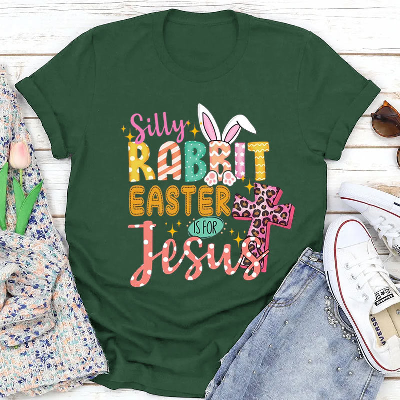 Christiandiscipleshop Silly Rabbit Easter Is for Jesus Christian Easter Tee