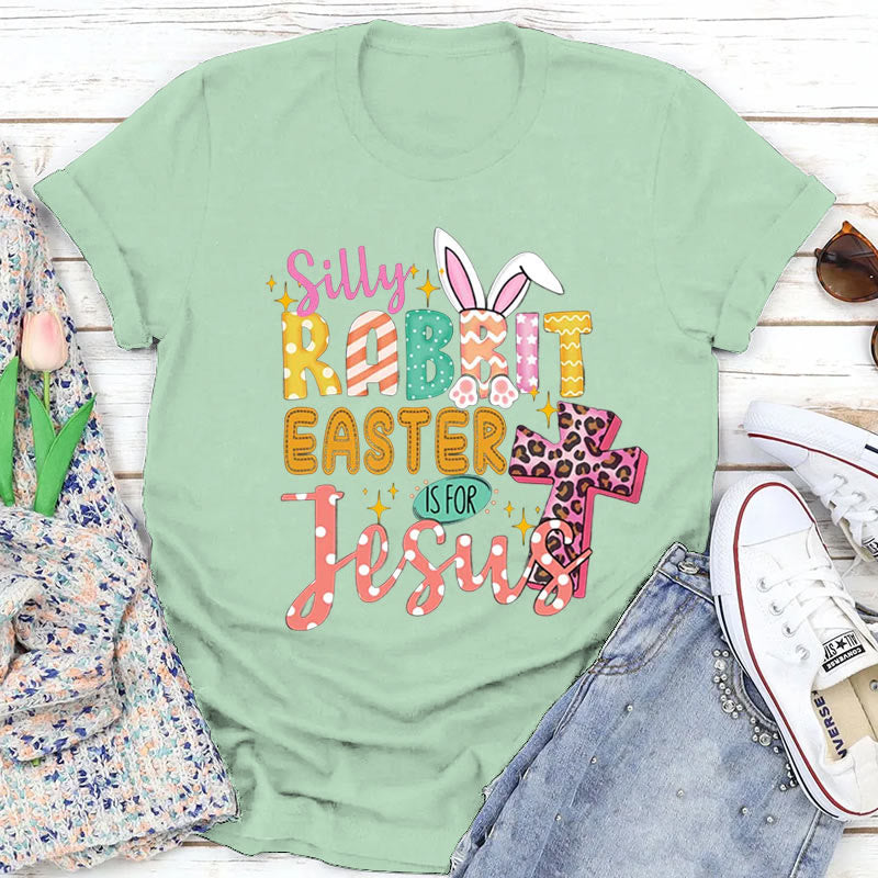 Christiandiscipleshop Silly Rabbit Easter Is for Jesus Christian Easter Tee
