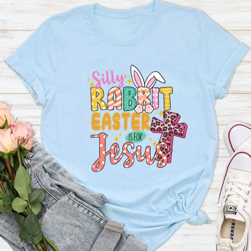 Christiandiscipleshop Silly Rabbit Easter Is for Jesus Christian Easter Tee