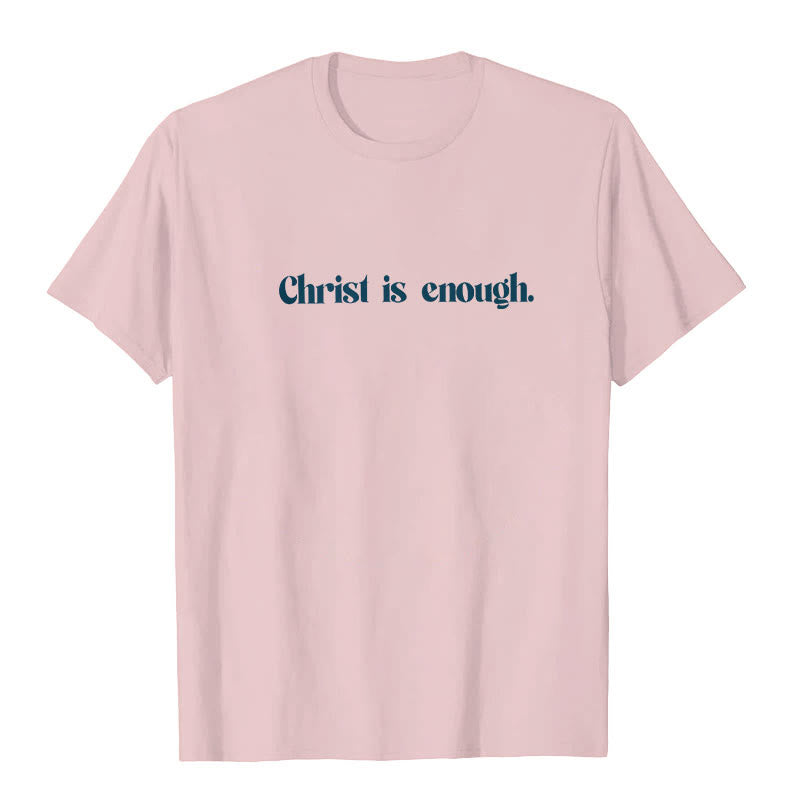 Christianartworkshop Christ Is Enough T-Shirt