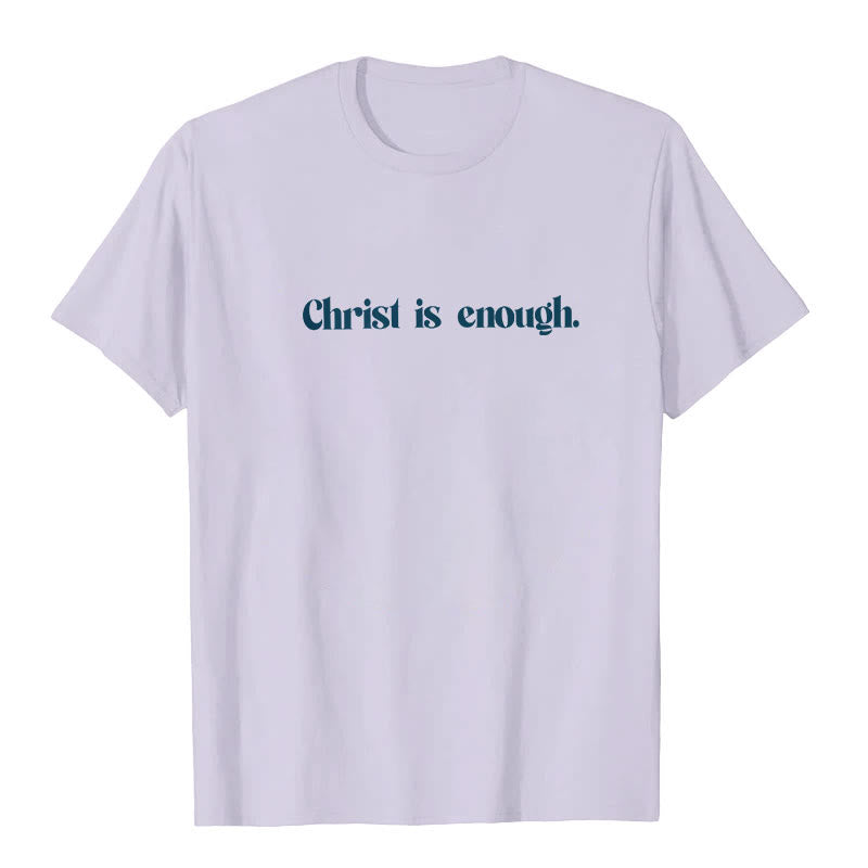 Christianartworkshop Christ Is Enough T-Shirt