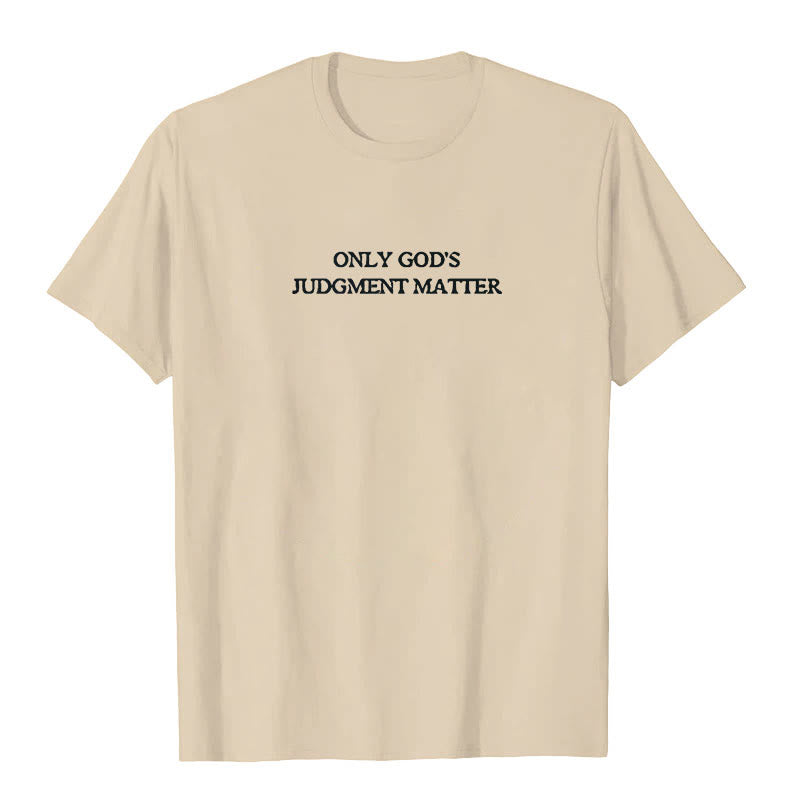 Christiandiscipleshop Only God's Judgment Matter Print Short Sleeve T-Shirt