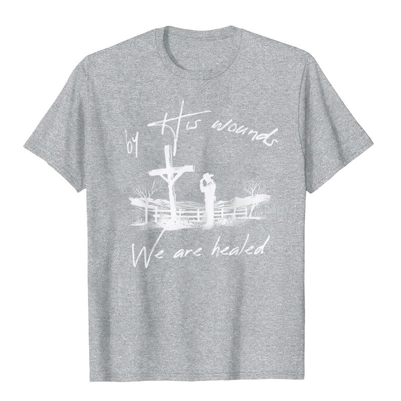 Christianartworkshop By His Wounds We are Healed T-Shirt
