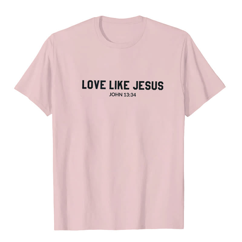 christiandiscipleshop Love Like Jesus T-Shirt