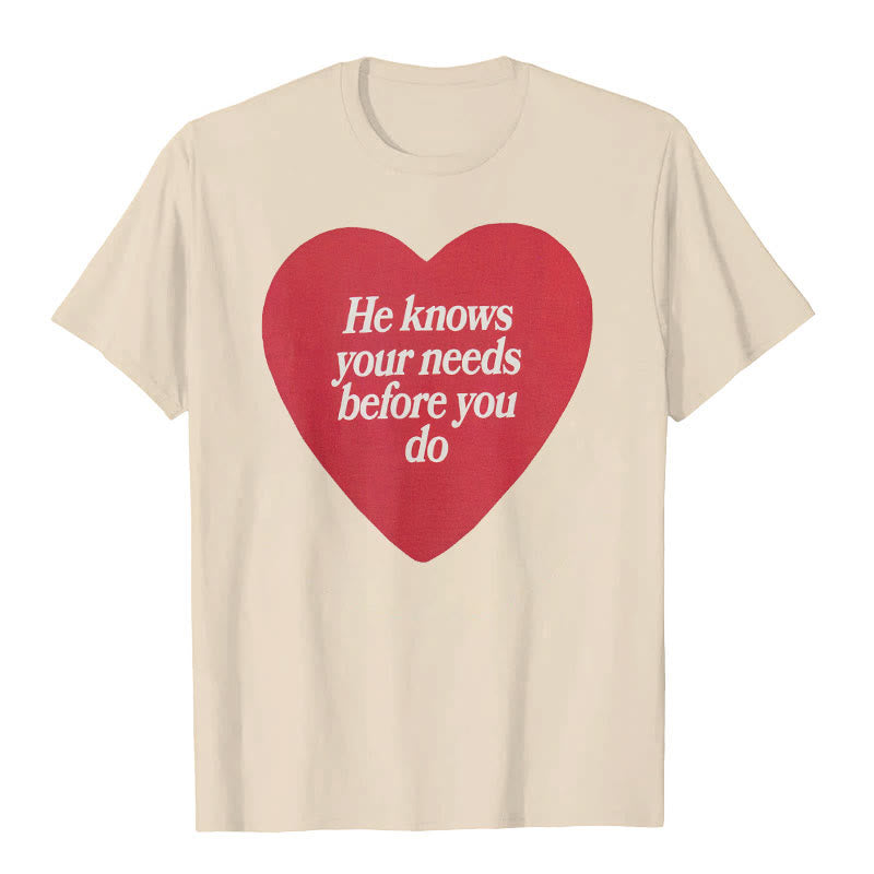 Christianartworkshop "He knows your needs before you do" T-shirt