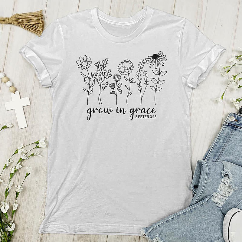 Christiandiscipleshop Grow in Grace 2 Peter 3:18 T-shirt