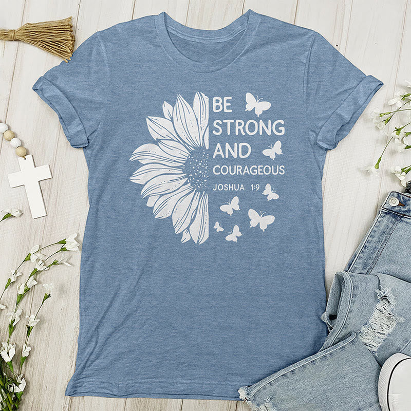 Christianartworkshop Be Strong and Courageous Joshua 1:9 T-shirt