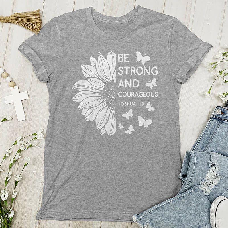 Christianartworkshop Be Strong and Courageous Joshua 1:9 T-shirt