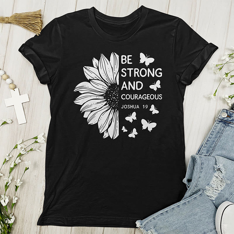 Christianartworkshop Be Strong and Courageous Joshua 1:9 T-shirt