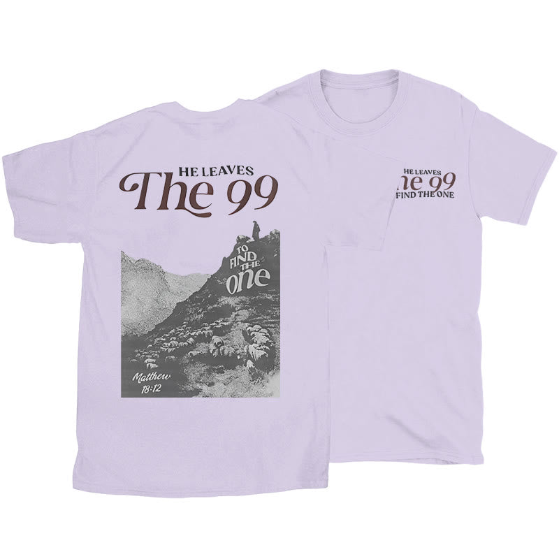 christiandiscipleshop He Leaves the 99 to Find the One T-shirt