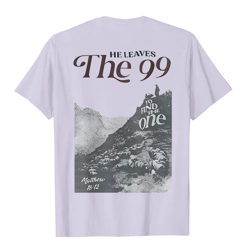 christiandiscipleshop He Leaves the 99 to Find the One T-shirt