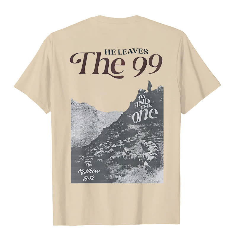 christiandiscipleshop He Leaves the 99 to Find the One T-shirt