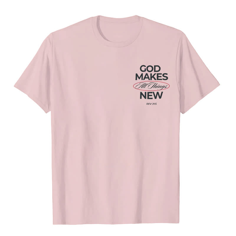 Christiandiscipleshop God Makes All Things New T-shirt