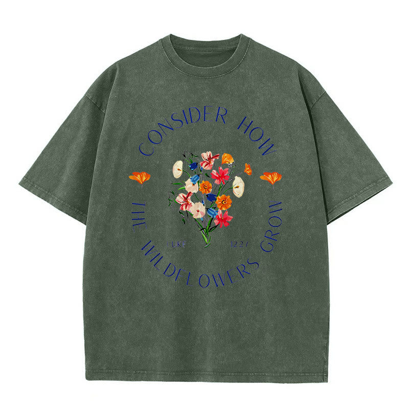 Christianartworkshop "Consider How The Wildflowers Grow" Unisex Washed T-Shirt