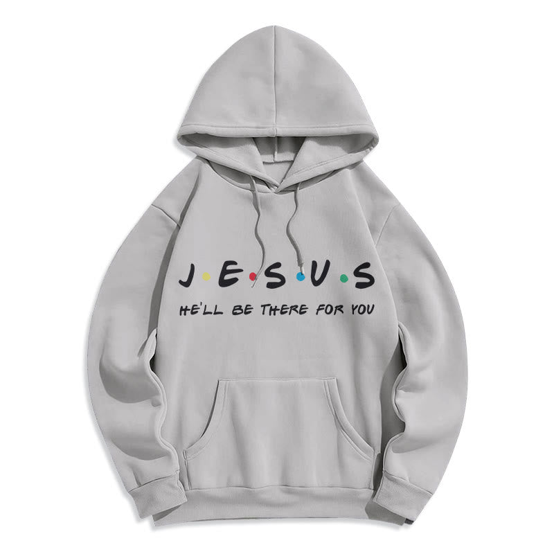 christiandiscipleshop Modern Style Jesus He'll Be There For You Fleece Lined Polyester Hoodie