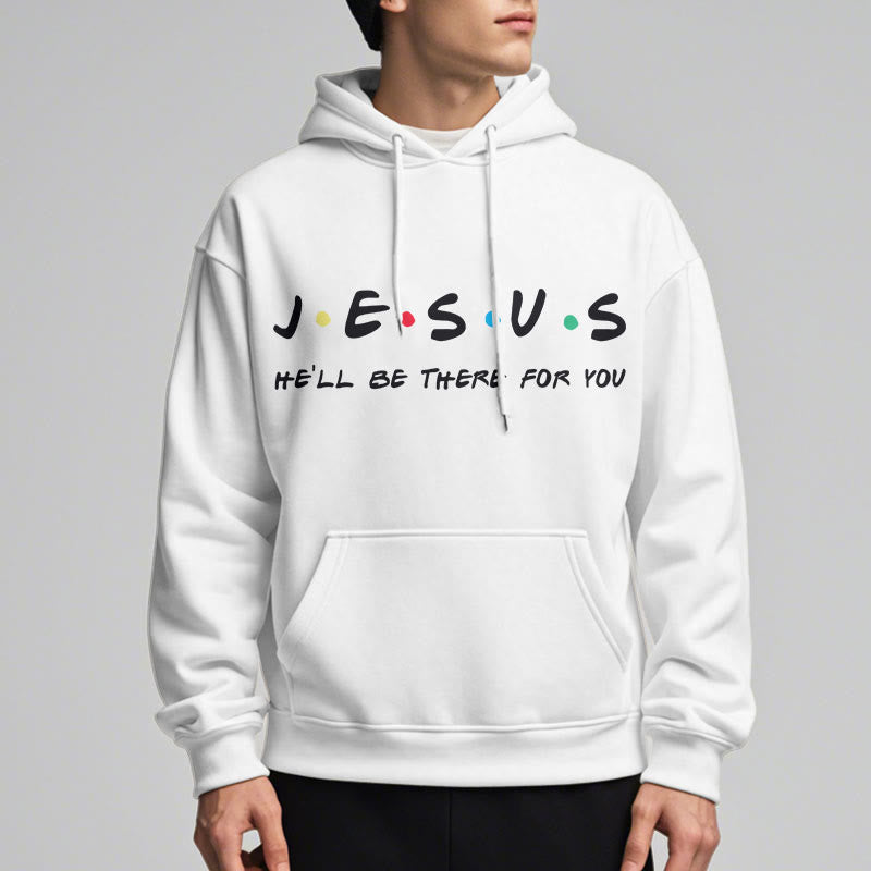 christiandiscipleshop Modern Style Jesus He'll Be There For You Fleece Lined Polyester Hoodie