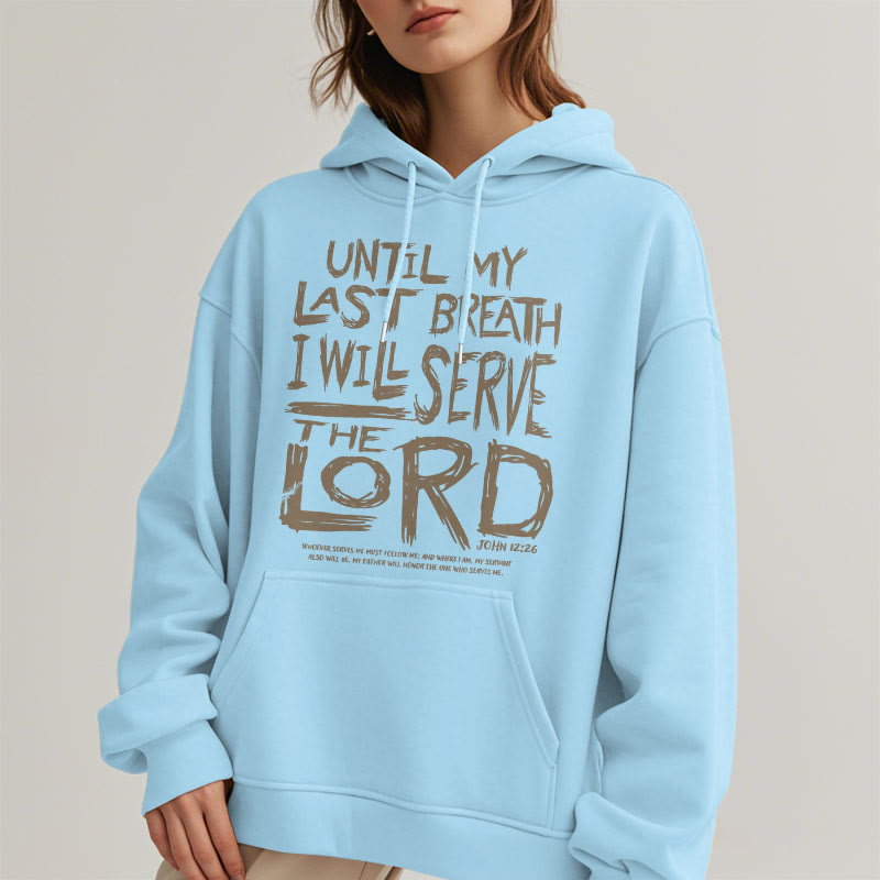 Christiandiscipleshop Quotation Style I Will Serve The Lord Fleece Lined Polyester Hoodie