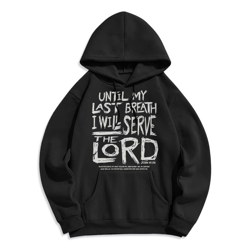 Christiandiscipleshop Quotation Style I Will Serve The Lord Fleece Lined Polyester Hoodie