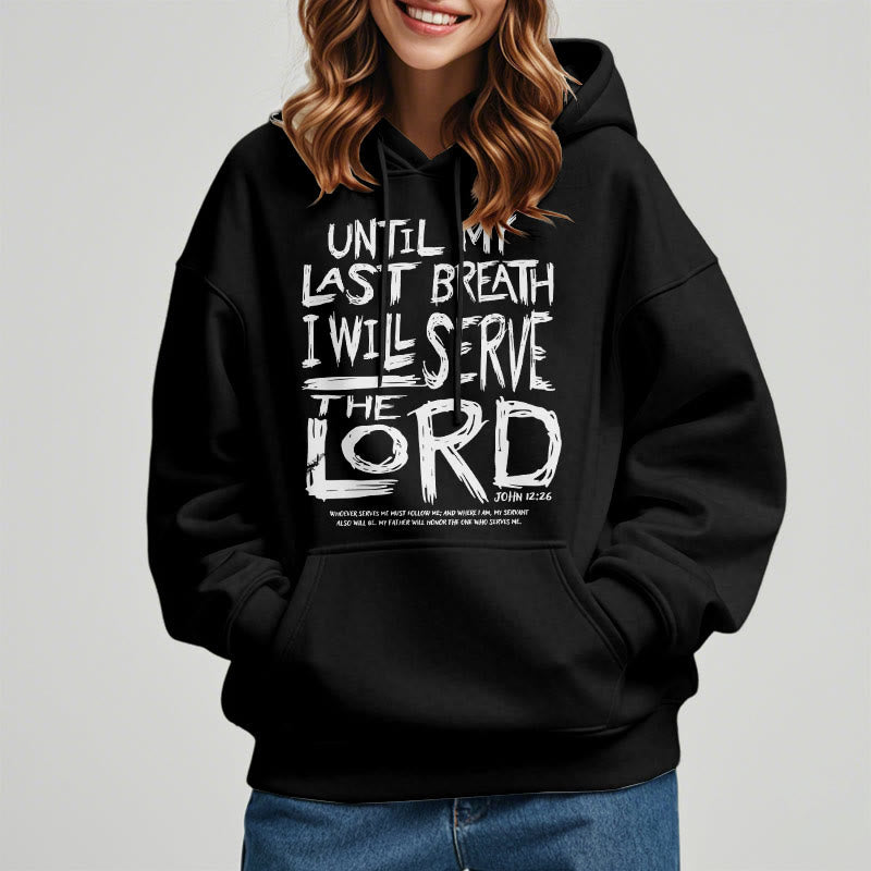 Christiandiscipleshop Quotation Style I Will Serve The Lord Fleece Lined Polyester Hoodie