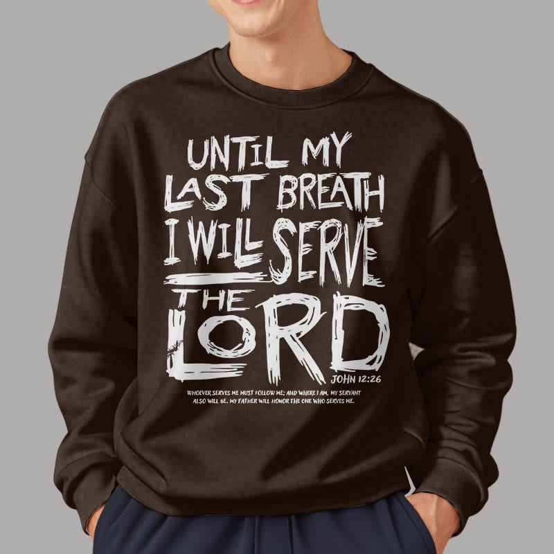 Christiandiscipleshop Quotation Style I Will Serve The Lord Fleece Lined Polyester Sweatshirt