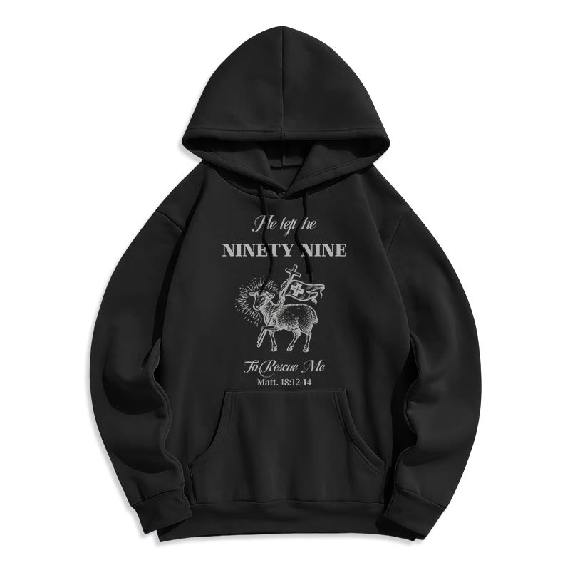 Christiandiscipleshop Quotation Style He Left the Ninety-Nine Fleece Lined Polyester Hoodie