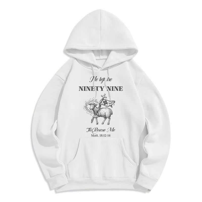 Christiandiscipleshop Quotation Style He Left the Ninety-Nine Fleece Lined Polyester Hoodie