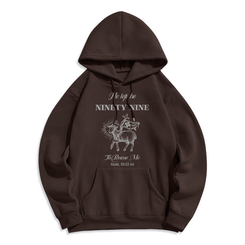 Christiandiscipleshop Quotation Style He Left the Ninety-Nine Fleece Lined Polyester Hoodie